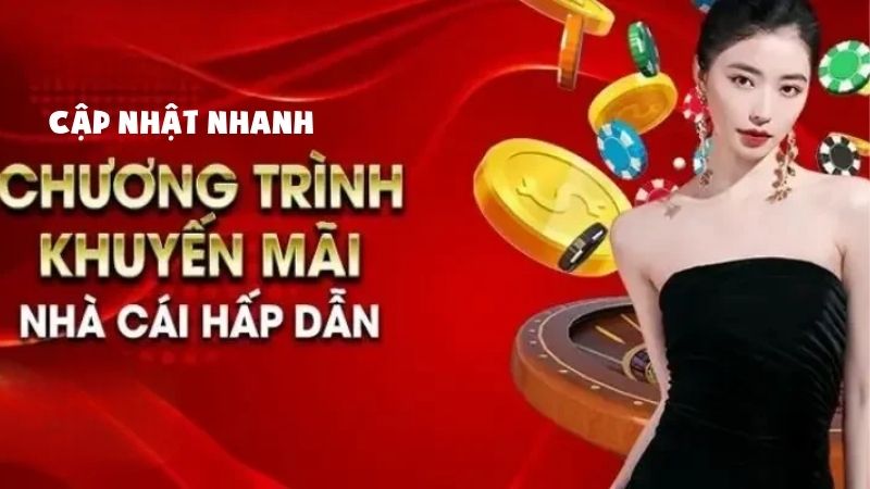 Cập nhật nhanh các chương trình khuyến mãi