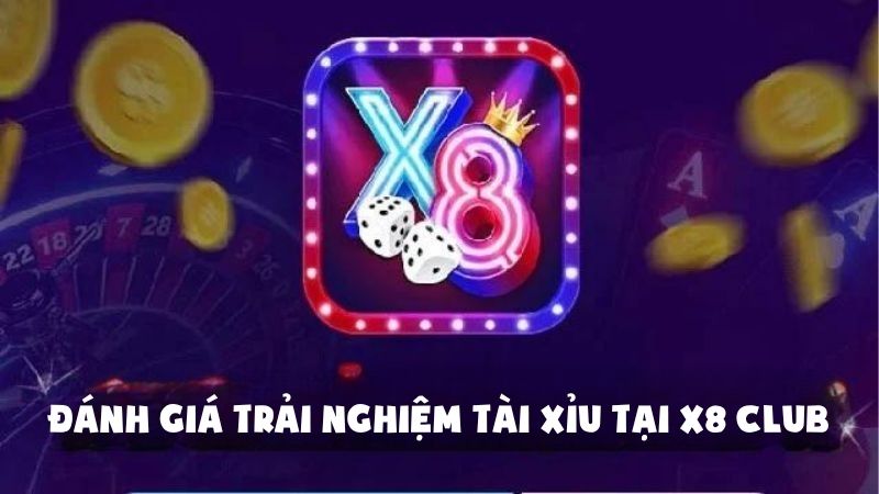 Tổng quan về X8 Club