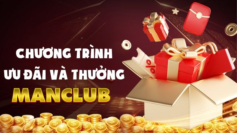 Ưu đãi và thưởng tại cổng game ManClub